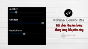 Volume Control Lite | Giải pháp tăng giảm âm lượng khi nút bấm bị hỏng